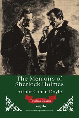 The Memoirs of Sherlock Holmes Timeless Classics (eBook, ePUB) The Memoirs of Sherlock Holmes Timeless Classics (eBook, ePUB)