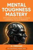 Mental Toughness Mastery (High Performance Mindset) (eBook, ePUB) Mental Toughness Mastery (High Performance Mindset) (eBook, ePUB)