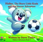 Hailey The Brave Little Koala And Her Soccer Adventure (eBook, ePUB)