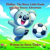 Hailey The Brave Little Koala And Her Soccer Adventure (eBook, ePUB)