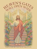 Heaven's Gates Will Open Wide (eBook, ePUB)