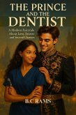 The Prince and the Dentist - A Modern Fairytale About Love, Secrets and Second Chances (eBook, ePUB) The Prince and the Dentist - A Modern Fairytale About Love, Secrets and Second Chances (eBook, ePUB)