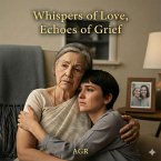 Whispers of Love, Echoes of Grief (eBook, ePUB)