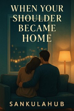 Cover When Your Shoulder Became Home (eBook, ePUB)
