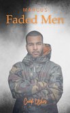 Faded Men: Marcus (Locced and Loaded Ladies and Faded Men, #4) (eBook, ePUB) Faded Men: Marcus (Locced and Loaded Ladies and Faded Men, #4) (eBook, ePUB)