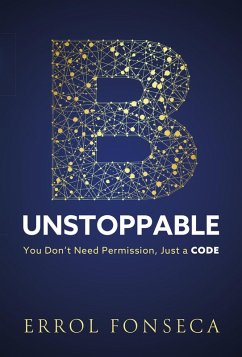 Cover B-Unstoppable: You Don't Need Permission, Just A Code (eBook, ePUB)