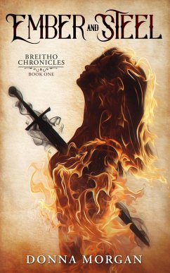 Ember and Steel (Breitho Chronicles, #1) (eBook, ePUB) - Morgan, Donna