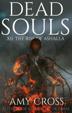 The Rise of Ashalla (Dead Souls, #12) (eBook, ePUB) - Cross, Amy The Rise of Ashalla (Dead Souls, #12) (eBook, ePUB) - Cross, Amy