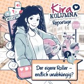 Kira Kolumna, Kira Kolumna Reportage, Der eigene Roller - endlich unabhängig? (MP3-Download) Kira Kolumna, Kira Kolumna Reportage, Der eigene Roller - endlich unabhängig? (MP3-Download)