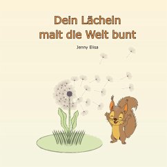 Cover Dein Lächeln malt die Welt bunt (eBook, ePUB)