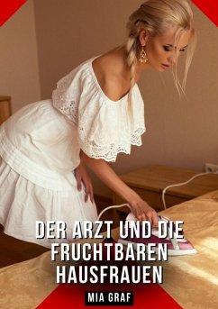 Der Arzt und die fruchtbaren Hausfrauen (eBook, ePUB) - Graf, Mia