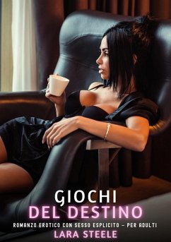 Giochi del Destino (eBook, ePUB) - Steele, Lara