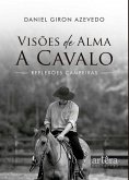 Visões de Alma a Cavalo: Reflexões Campeiras (eBook, ePUB)