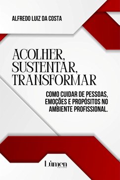 Acolher, sustentar, transformar! (eBook, ePUB) - Luiz, Alfredo