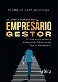 De Dono de Empresa para Empresário Gestor: Transforme Seus Comportamentos e Atitudes para Usufruir dos Resultados de Ser Verdadeiro Empresário (eBook, ePUB)