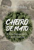 Cheiro de Mato: Fim da Exploração da Madeira no Sudoeste do Paraná (eBook, ePUB)