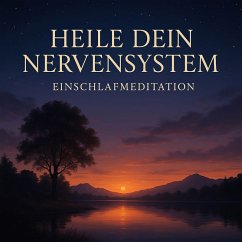 Cover Heile Dein Nervensystem - Einschlafmeditation (MP3-Download)