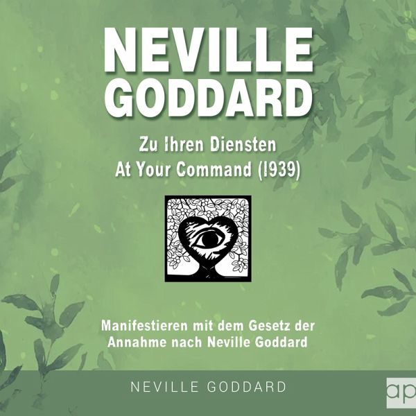 Neville Goddard - Zu Ihren Diensten (At Your Command 1939) (MP3-Download) Neville Goddard - Zu Ihren Diensten (At Your Command 1939) (MP3-Download)