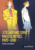 Stiliagi and Soviet masculinities, 1945-2010 (eBook, ePUB)