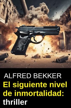Cover El siguiente nivel de inmortalidad: thriller (eBook, ePUB)