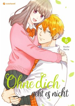 Ohne dich geht es nicht - Band 5 (eBook, ePUB) - Hatta, Ayuko