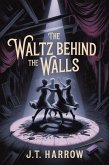 The Waltz Behind the Walls (eBook, ePUB)