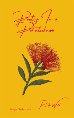 Poetry in a Pohutukawa (Reggie Reflections, #2) (eBook, ePUB) - de Wolf, R. Poetry in a Pohutukawa (Reggie Reflections, #2) (eBook, ePUB) - de Wolf, R.