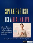 Speak English Like a Real Native (eBook, ePUB)