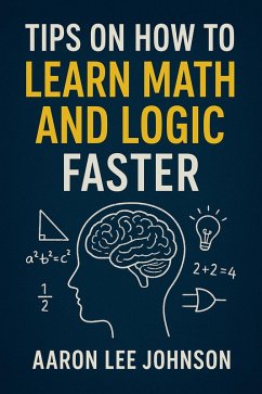 Cover Tips on How to Learn Math and Logic Faster (eBook, ePUB)