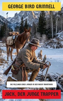 Jack, der junge Trapper (eBook, ePUB) - Grinnell, George Bird