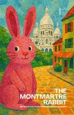 The Montmartre Rabbit: Bilingual French-English Children's Stories for Easter (eBook, ePUB)