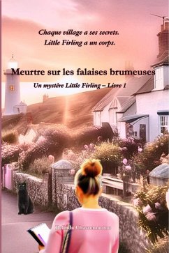 Cover Meurtre sur les falaises brumeuses: Chaque village a ses secrets. Little Firling a un corps (Murder in Little Firling, #1) (eBook, ePUB)