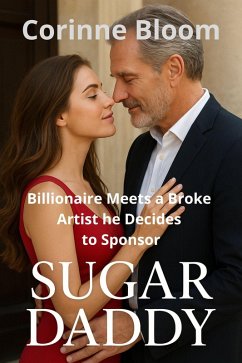 Cover Billionaire Meets a Broke Artist he Decides to Sponsor (Sugar Daddy, #3) (eBook, ePUB)