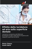 Effetto della lucidatura ad aria sulla superficie dentale Effetto della lucidatura ad aria sulla superficie dentale