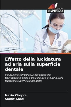 Effetto della lucidatura ad aria sulla superficie dentale - Chopra, Nazia;Abrol, Sumit