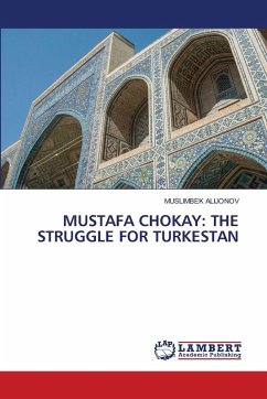 Cover MUSTAFA CHOKAY: THE STRUGGLE FOR TURKESTAN