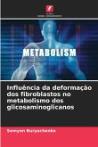 Influência da deformação dos fibroblastos no metabolismo dos glicosaminoglicanos