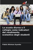 La scuola diurna o il collegio come indicatori del rendimento scolastico degli studenti