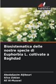 Biosistematica delle nostre specie di Euphorbia L. coltivate a Baghdad Biosistematica delle nostre specie di Euphorbia L. coltivate a Baghdad