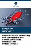 Internationales Marketing von Schokolade: Die Perspektive eines afrikanischen Unternehmens