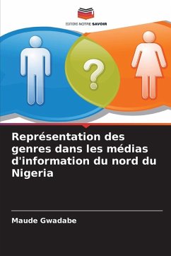 Représentation des genres dans les médias d'information du nord du Nigeria - Gwadabe, Maude Représentation des genres dans les médias d'information du nord du Nigeria - Gwadabe, Maude