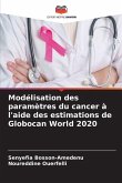 Modélisation des paramètres du cancer à l'aide des estimations de Globocan World 2020 Modélisation des paramètres du cancer à l'aide des estimations de Globocan World 2020