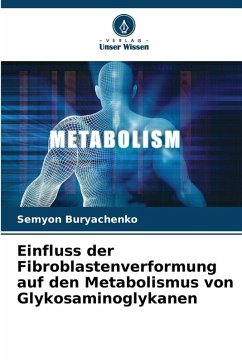 Cover Einfluss der Fibroblastenverformung auf den Metabolismus von Glykosaminoglykanen