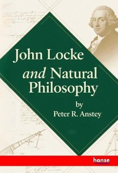 John Locke and Natural Philosophy - Anstey, Peter R.