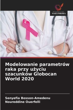 Cover Modelowanie parametrów raka przy u¿yciu szacunków Globocan World 2020