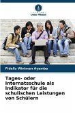 Tages- oder Internatsschule als Indikator für die schulischen Leistungen von Schülern