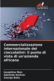 Commercializzazione internazionale dei cioccolatini: il punto di vista di un'azienda africana