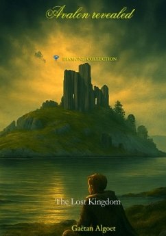 Avalon revealed - The Lost Kingdom - Algoet, Gaëtan