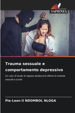Trauma sessuale e comportamento depressivo - NDOMBOL NLOGA, Pie-Leon II Trauma sessuale e comportamento depressivo - NDOMBOL NLOGA, Pie-Leon II