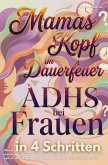 Mamas Kopf im Dauerfeuer: ADHS Frauen
